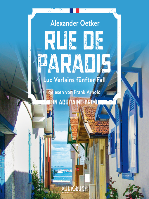 Title details for Rue de Paradis--Luc Verlains fünfter Fall (Luc Verlain 5) by Alexander Oetker - Available